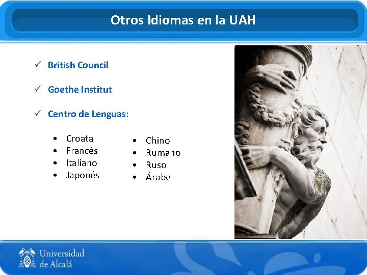 Otros Idiomas en la UAH ü British Council ü Goethe Institut ü Centro de