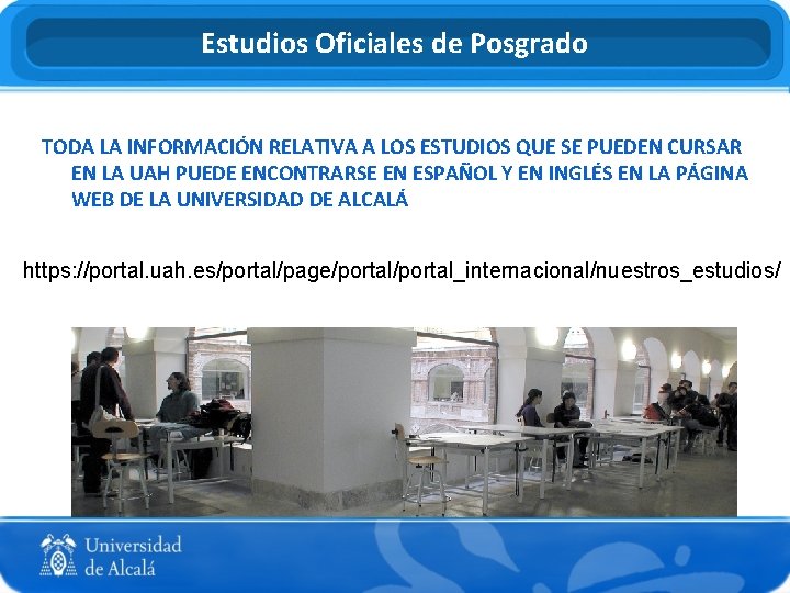 Estudios Oficiales de Posgrado TODA LA INFORMACIÓN RELATIVA A LOS ESTUDIOS QUE SE PUEDEN