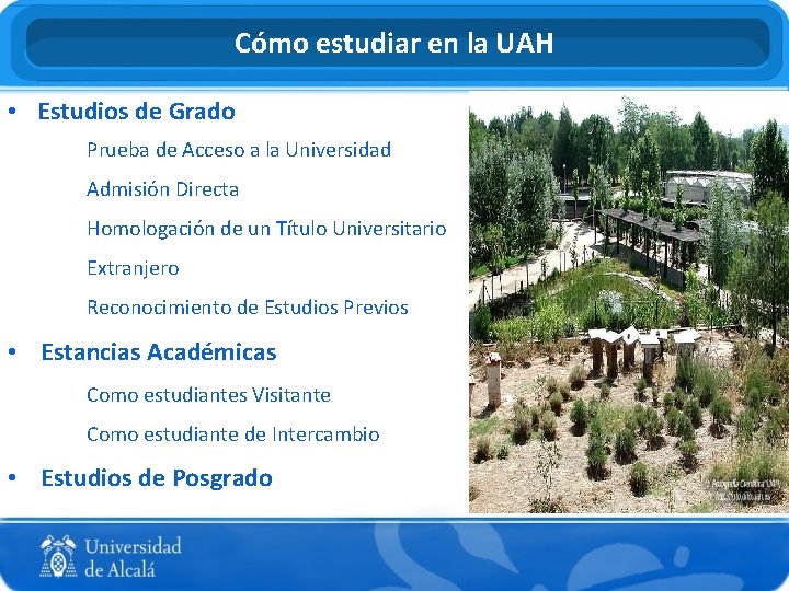 Cómo estudiar en la UAH • Estudios de Grado Prueba de Acceso a la