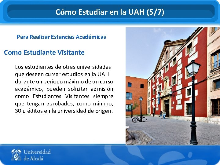 Cómo Estudiar en la UAH (5/7) Para Realizar Estancias Académicas Como Estudiante Visitante Los