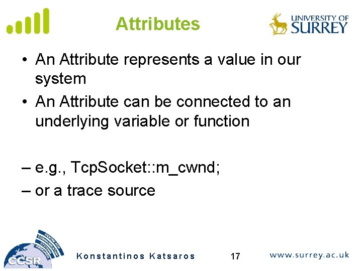 Attributes • An Attribute represents a value in our system • An Attribute can