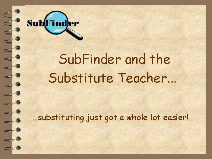 Sub. Finder and the Substitute Teacher. . . …substituting just got a whole lot