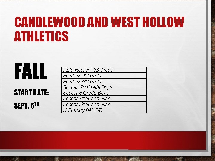 CANDLEWOOD AND WEST HOLLOW ATHLETICS FALL START DATE: SEPT. 5 TH Field Hockey 7/8