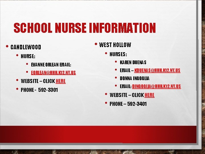SCHOOL NURSE INFORMATION • CANDLEWOOD • NURSE: • • EVANNE ORLEAN EMAIL: EORLEAN@HHH. K