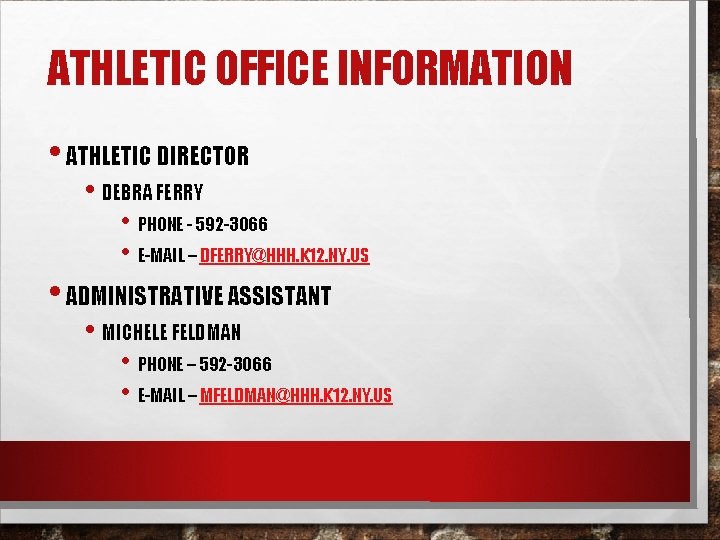 ATHLETIC OFFICE INFORMATION • ATHLETIC DIRECTOR • DEBRA FERRY • PHONE - 592 -3066