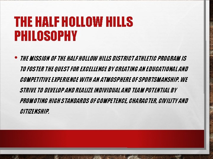 THE HALF HOLLOW HILLS PHILOSOPHY • THE MISSION OF THE HALF HOLLOW HILLS DISTRICT
