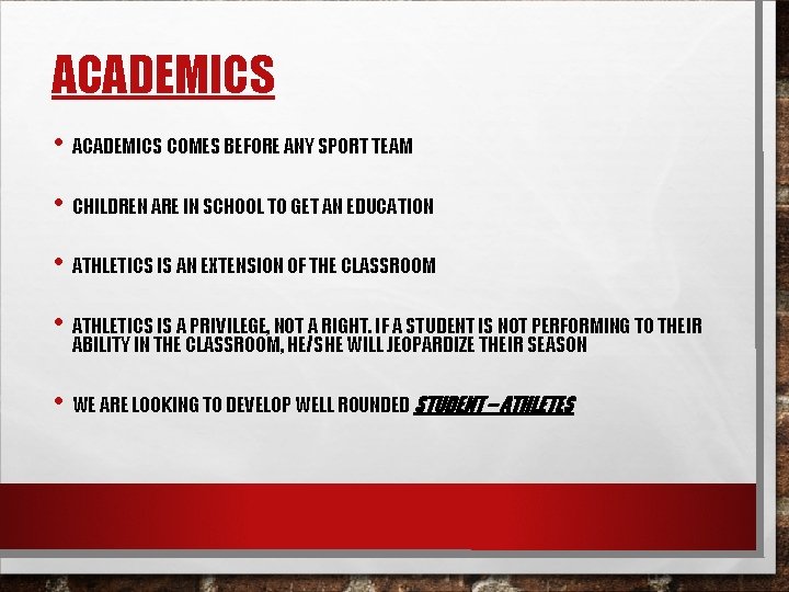 ACADEMICS • ACADEMICS COMES BEFORE ANY SPORT TEAM • CHILDREN ARE IN SCHOOL TO