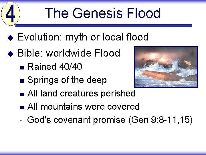 The Genesis Flood u Evolution: myth or local flood u Bible: worldwide Flood n