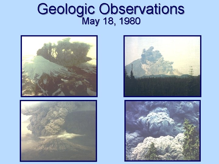 Geologic Observations May 18, 1980 
