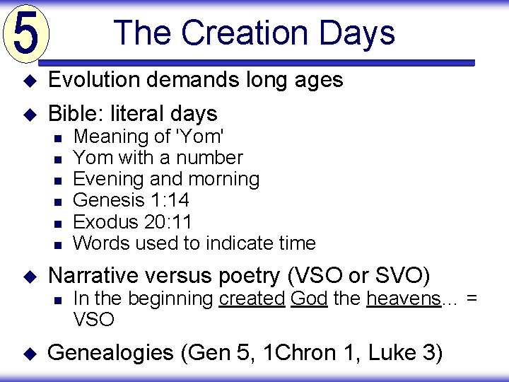 The Creation Days u Evolution demands long ages u Bible: literal days n n