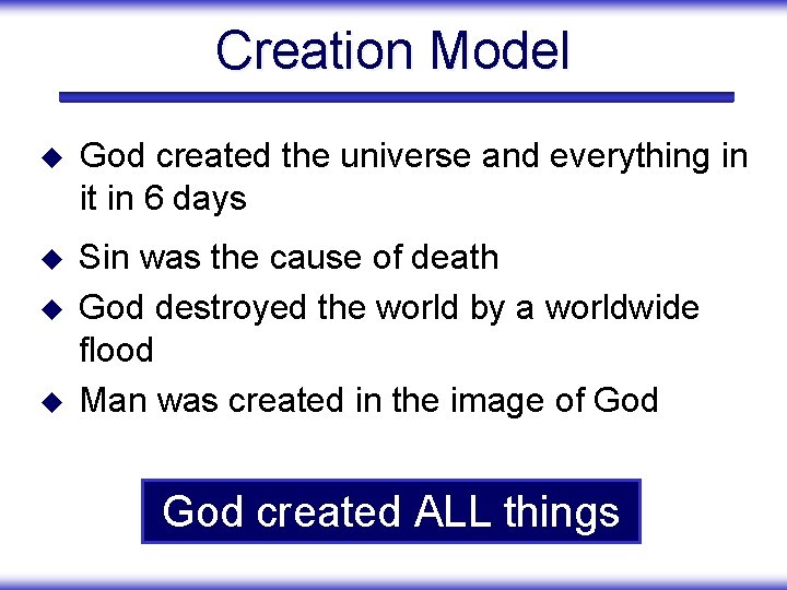 Creation Model u God created the universe and everything in it in 6 days