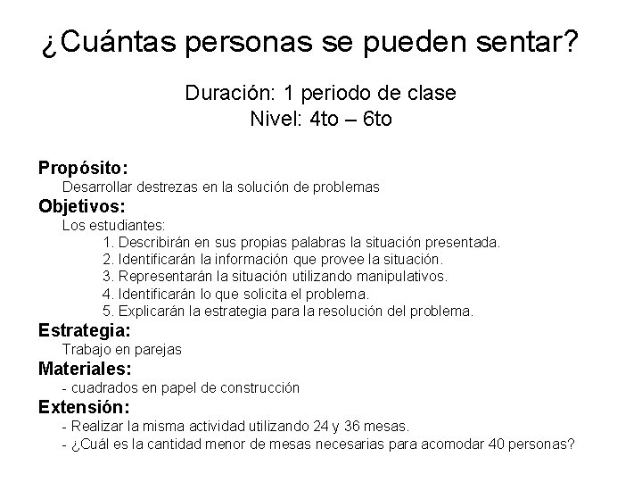 ¿Cuántas personas se pueden sentar? Duración: 1 periodo de clase Nivel: 4 to –