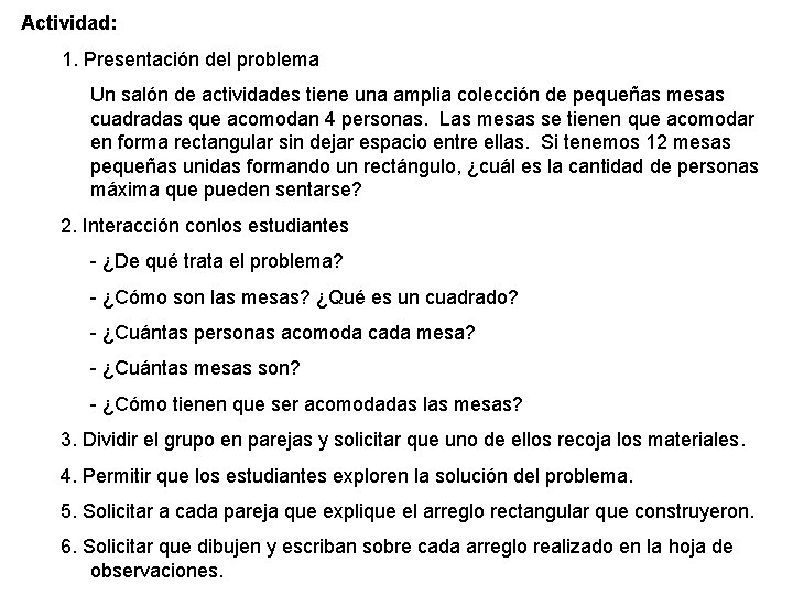 Actividad: 1. Presentación del problema Un salón de actividades tiene una amplia colección de