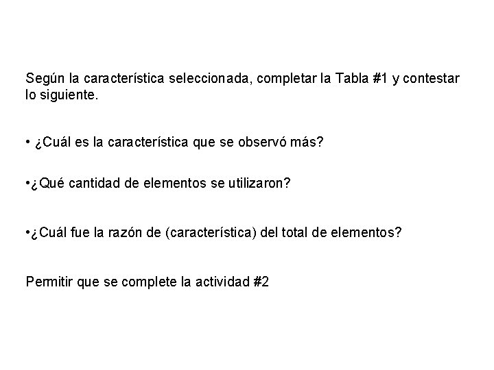 Según la característica seleccionada, completar la Tabla #1 y contestar lo siguiente. • ¿Cuál