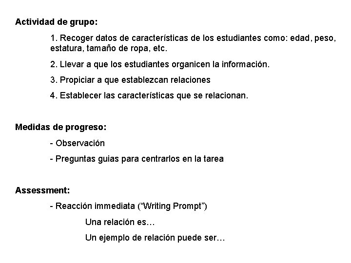 Actividad de grupo: 1. Recoger datos de características de los estudiantes como: edad, peso,