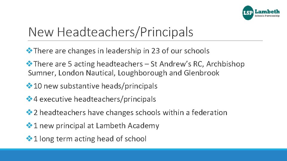 New Headteachers/Principals v. There are changes in leadership in 23 of our schools v.