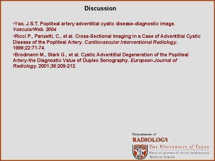 Discussion • Yao, J. S. T. Popliteal artery adventitial cystic disease-diagnostic image. Vascular. Web.