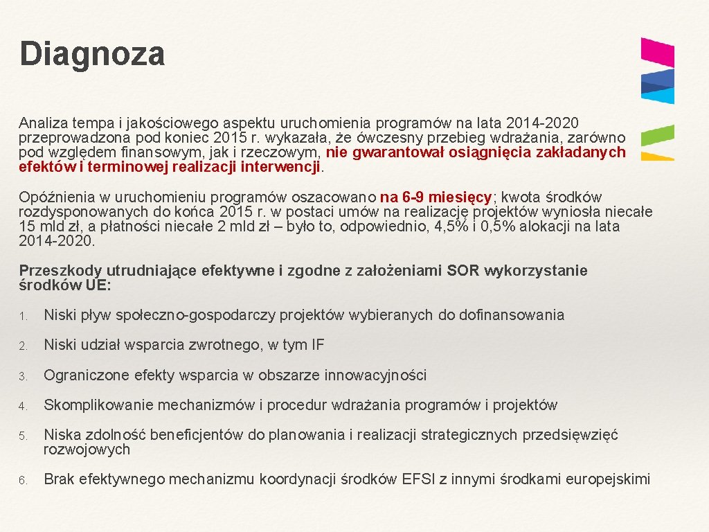 Diagnoza Analiza tempa i jakościowego aspektu uruchomienia programów na lata 2014 -2020 przeprowadzona pod