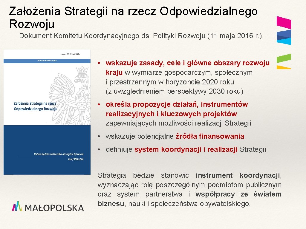 Założenia Strategii na rzecz Odpowiedzialnego Rozwoju Dokument Komitetu Koordynacyjnego ds. Polityki Rozwoju (11 maja Założenia Strategii na rzecz Odpowiedzialnego Rozwoju Dokument Komitetu Koordynacyjnego ds. Polityki Rozwoju (11 maja