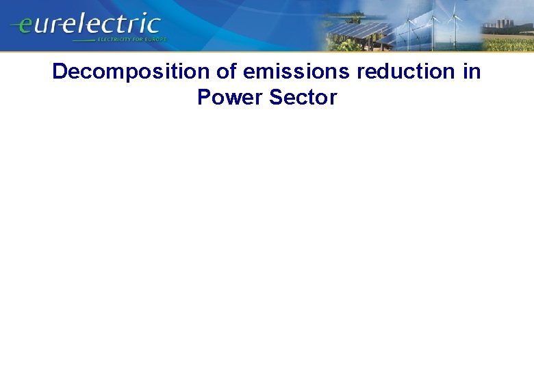 Decomposition of emissions reduction in Power Sector 
