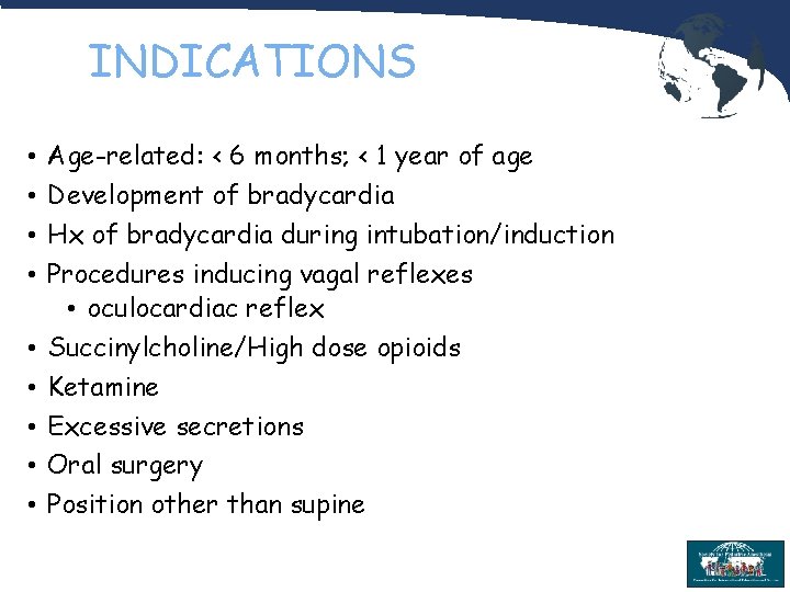 INDICATIONS • • • Age-related: < 6 months; < 1 year of age Development