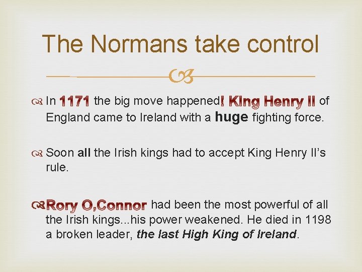 The Normans take control In the big move happened of England came to Ireland The Normans take control In the big move happened of England came to Ireland