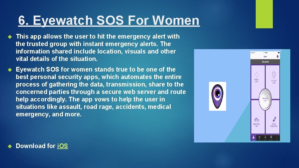 6. Eyewatch SOS For Women This app allows the user to hit the emergency