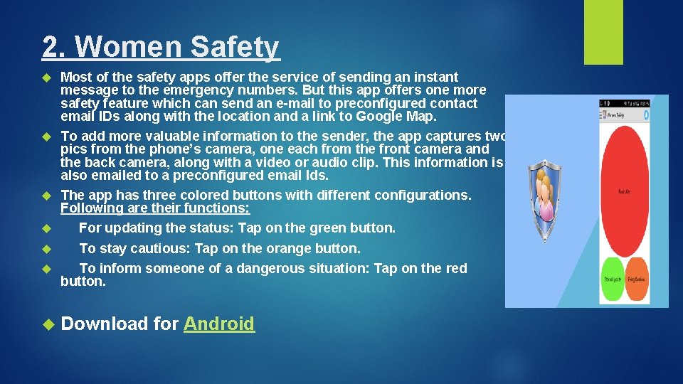 2. Women Safety Most of the safety apps offer the service of sending an