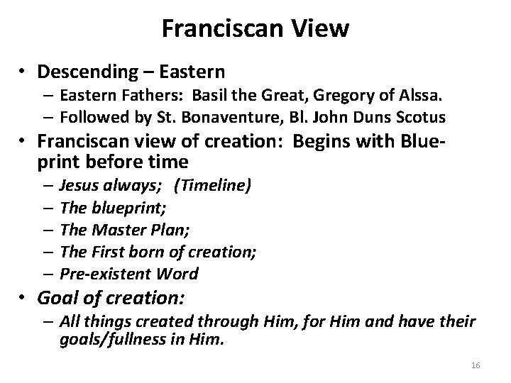 Franciscan View • Descending – Eastern Fathers: Basil the Great, Gregory of Alssa. –