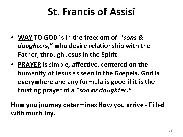 St. Francis of Assisi • WAY TO GOD is in the freedom of "sons