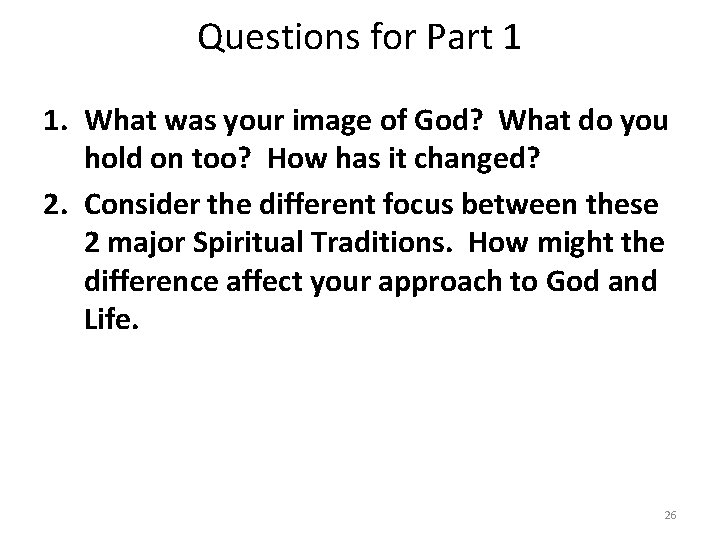 Questions for Part 1 1. What was your image of God? What do you