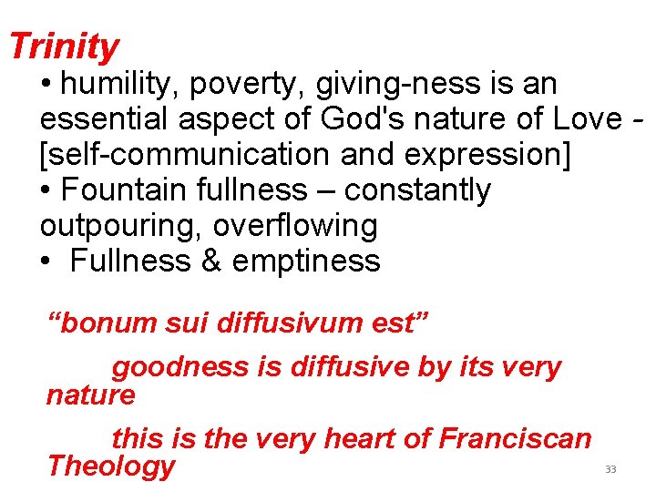 Trinity • humility, poverty, giving-ness is an essential aspect of God's nature of Love