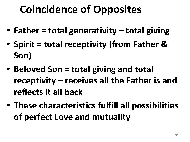 Coincidence of Opposites • Father = total generativity – total giving • Spirit =