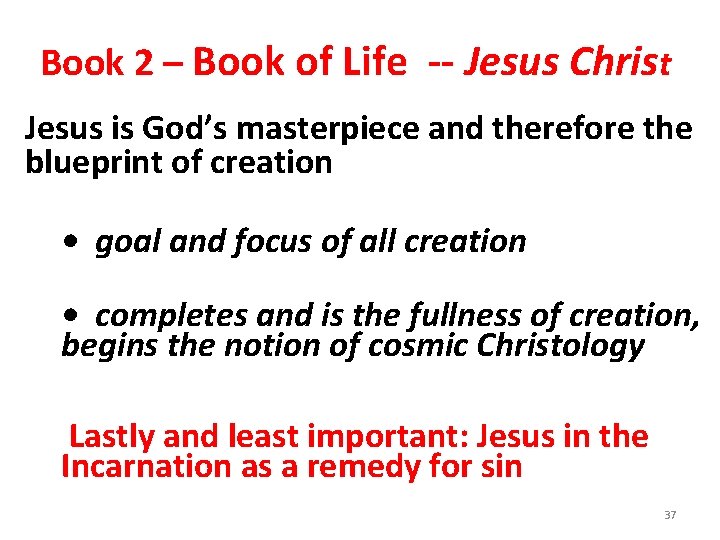 Book 2 – Book of Life -- Jesus Christ Jesus is God’s masterpiece and