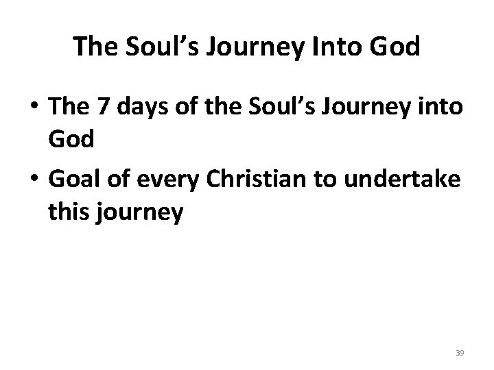 The Soul’s Journey Into God • The 7 days of the Soul’s Journey into