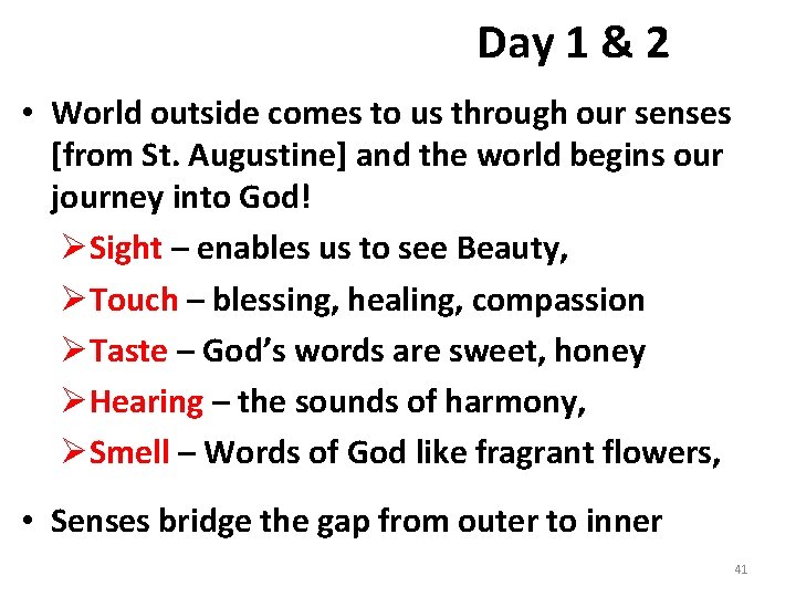 Day 1 & 2 • World outside comes to us through our senses [from