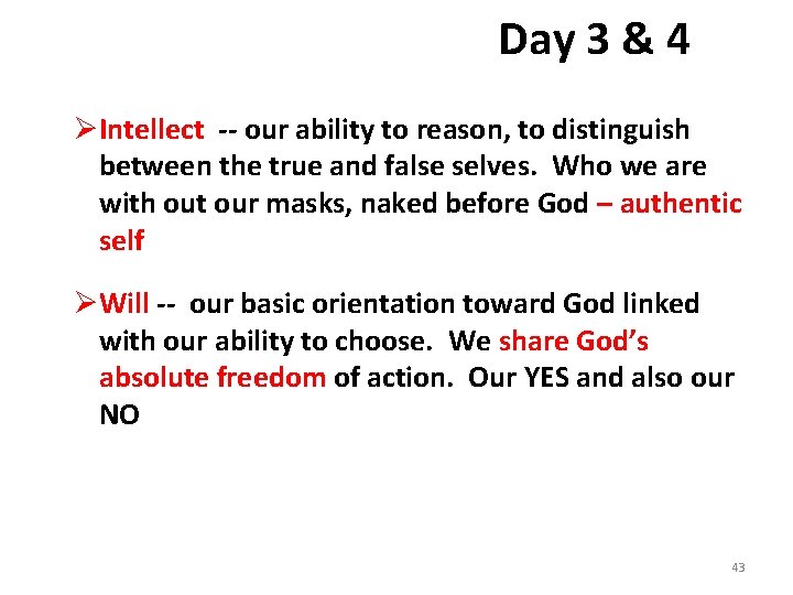 Day 3 & 4 ØIntellect -- our ability to reason, to distinguish between the