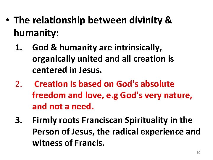  • The relationship between divinity & humanity: 1. 2. 3. God & humanity