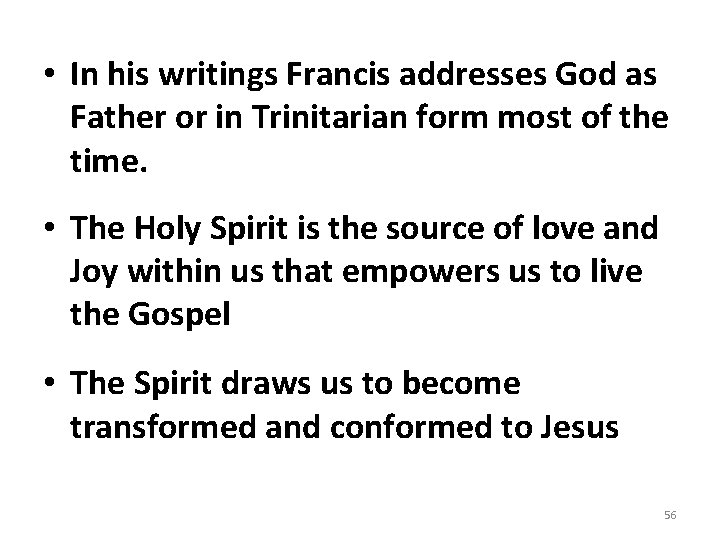  • In his writings Francis addresses God as Father or in Trinitarian form