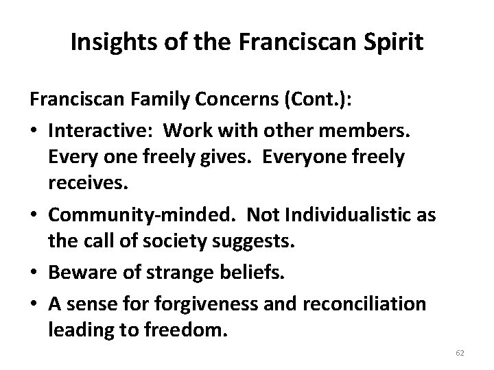 Insights of the Franciscan Spirit Franciscan Family Concerns (Cont. ): • Interactive: Work with