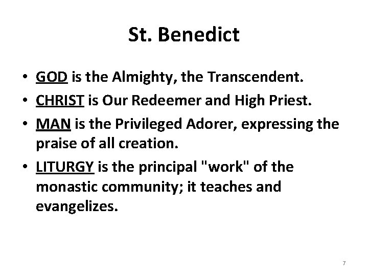 St. Benedict • GOD is the Almighty, the Transcendent. • CHRIST is Our Redeemer