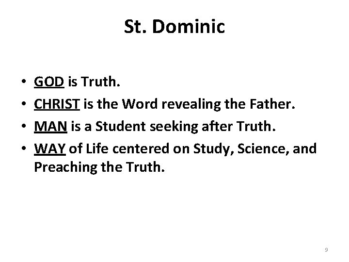 St. Dominic • • GOD is Truth. CHRIST is the Word revealing the Father.