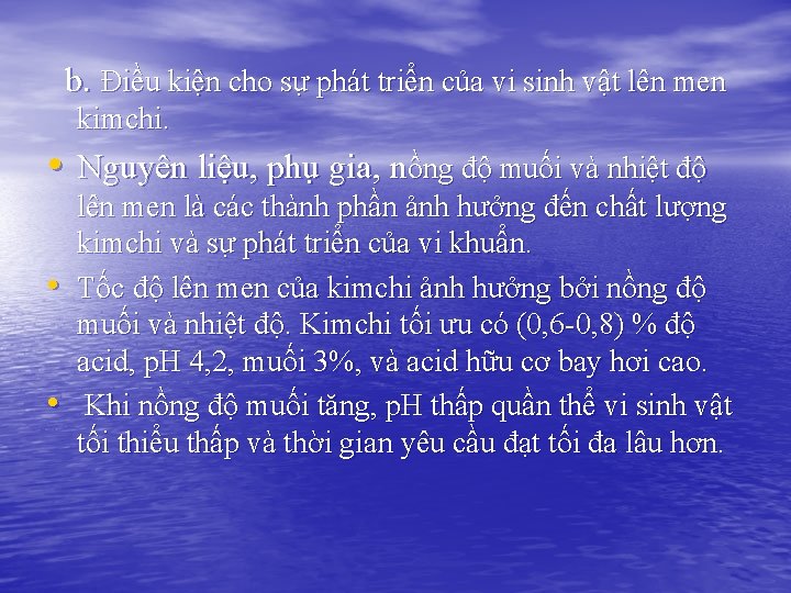  b. Điều kiện cho sự phát triển của vi sinh vật lên men