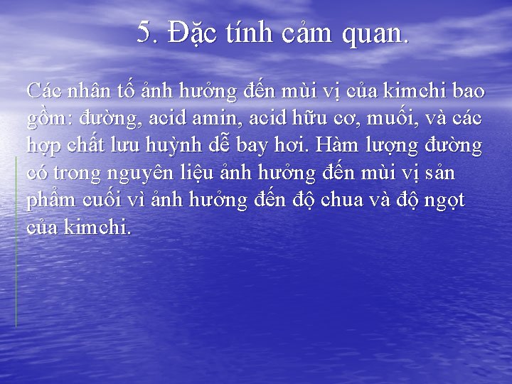 5. Đặc tính cảm quan. Các nhân tố ảnh hưởng đến mùi vị của