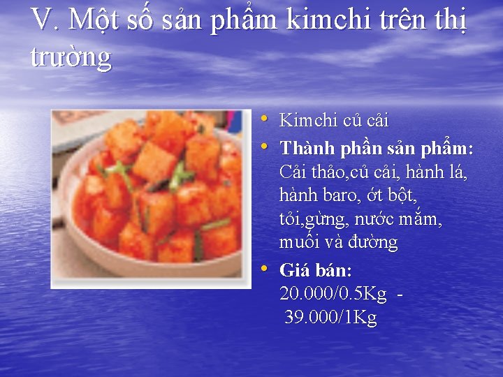 V. Một số sản phẩm kimchi trên thị trường • Kimchi củ cải •