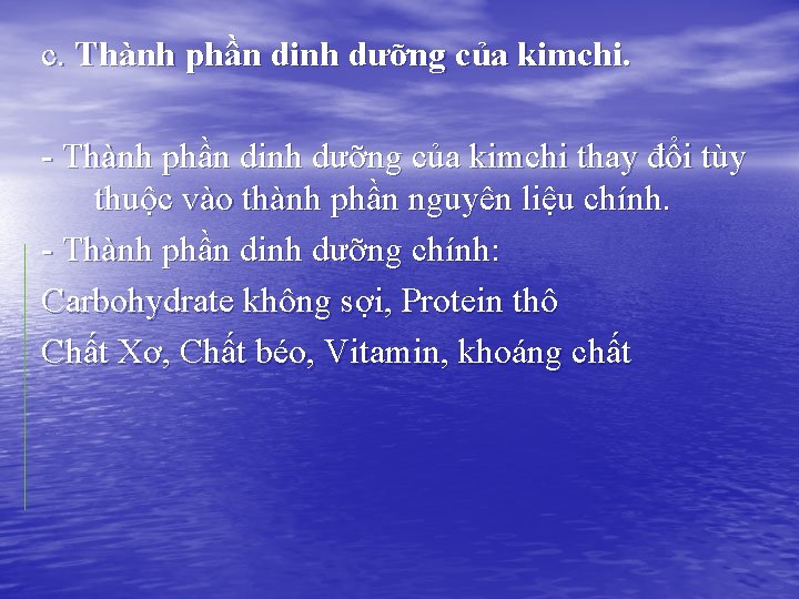 c. Thành phần dinh dưỡng của kimchi. - Thành phần dinh dưỡng của kimchi