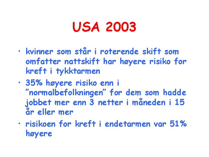 USA 2003 • kvinner som står i roterende skift som omfatter nattskift har høyere