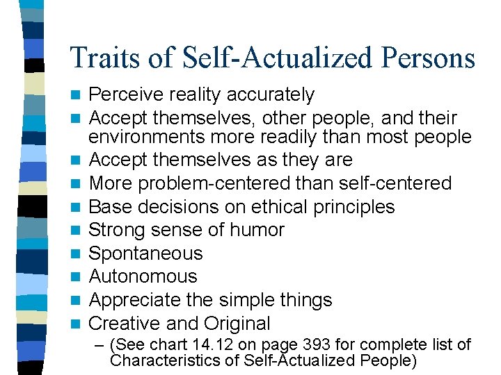 Traits of Self-Actualized Persons n n n n n Perceive reality accurately Accept themselves,