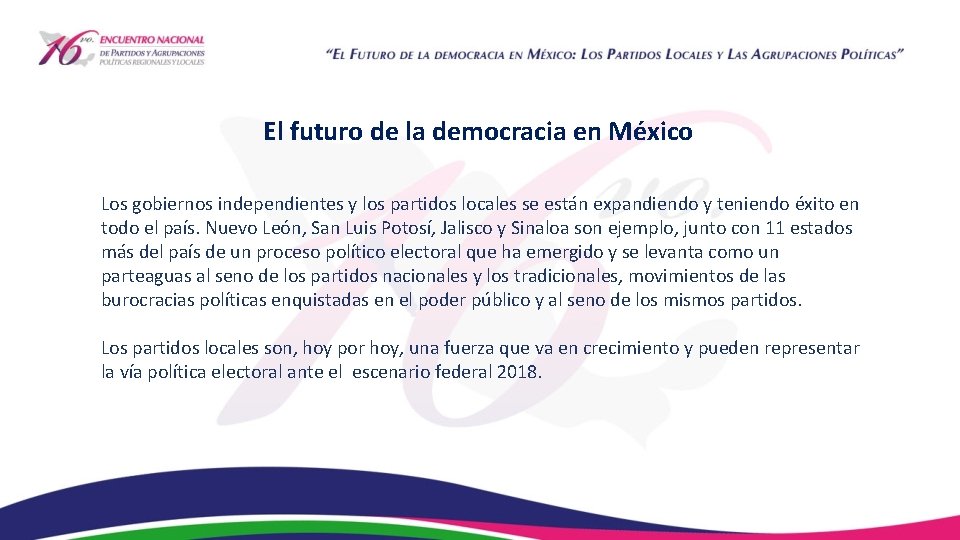 El futuro de la democracia en México Los gobiernos independientes y los partidos locales