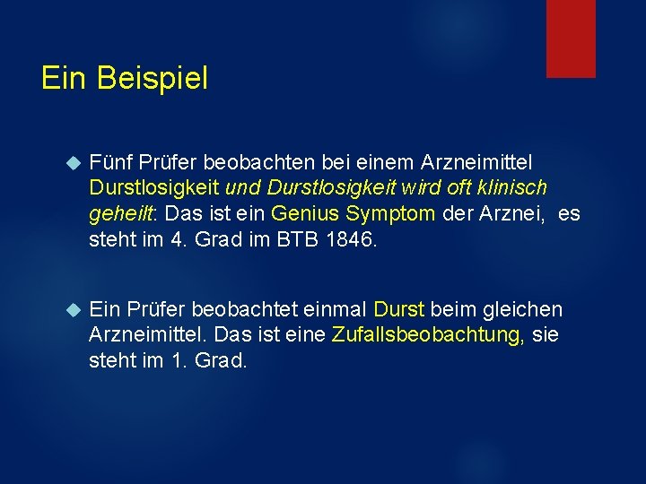 Ein Beispiel Fünf Prüfer beobachten bei einem Arzneimittel Durstlosigkeit und Durstlosigkeit wird oft klinisch Ein Beispiel Fünf Prüfer beobachten bei einem Arzneimittel Durstlosigkeit und Durstlosigkeit wird oft klinisch